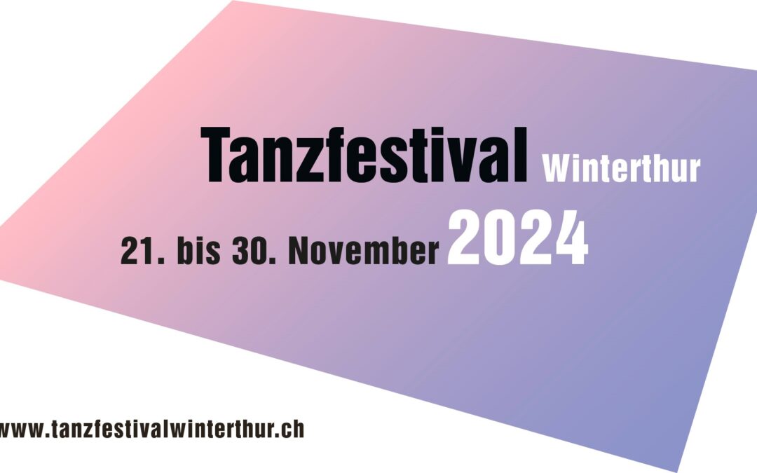 Tanzfestival Winterthur LIVE vom 21. bis 30. November