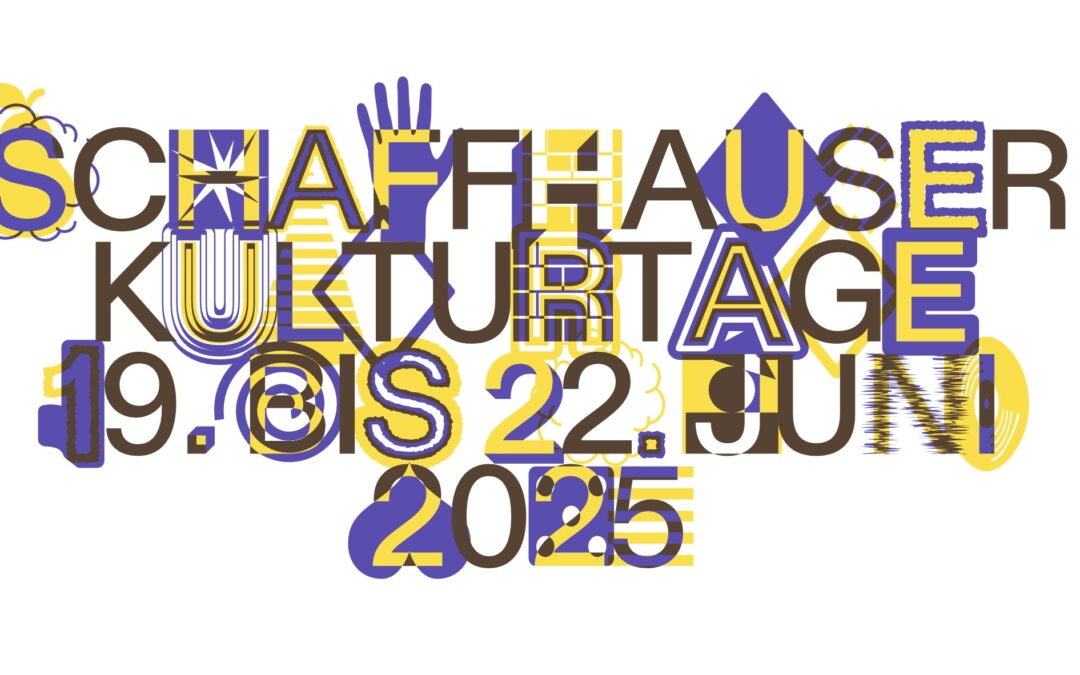 Schaffhauser Kulturtage – LIVE am 21. und 22. Juni 2025